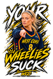 Your Wheelies Suck